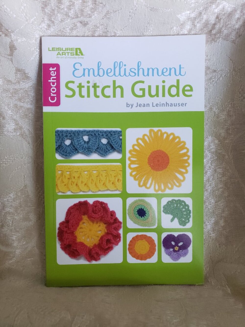 Leisure Arts Crochet Embellishment Stitch Guide Book By Jean Leinhauser